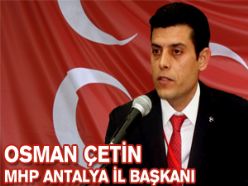 MHP ANTALYA İL BAŞKANI OSMAN ÇETİN