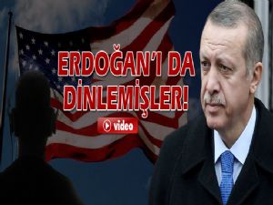 ABD BAŞBAKAN ERDOĞAN'IDA DİNLEMİŞ