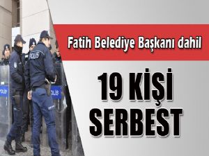 FATİH BELEDİYE BAŞKANI ve 19 KİŞİ SERBEST