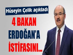 4 BAKAN BAŞBAKAN'A İSTİFALARINI SUNDU