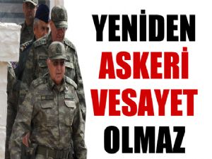 ASKERİ VESAYET OLMAZ