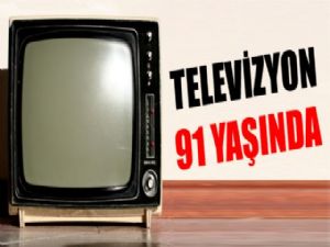 TELEVİZYON 91 YAŞINDA