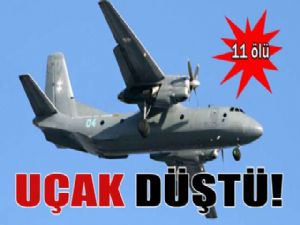 UÇAK DÜŞTÜ : 11 ÖLÜ