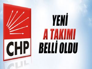 CHP'NİN YENİ A TAKIMI