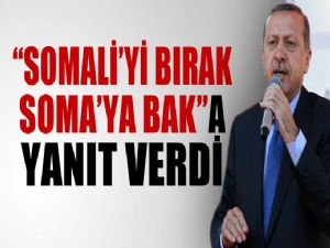 ERDOĞAN'DAN SOMA YANITI