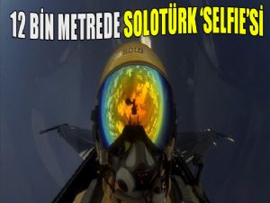 SOLOTÜRK SELFİE 'Sİ